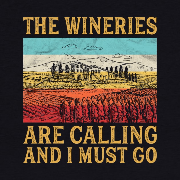 The Wineries Are Calling And I Must Go by DanYoungOfficial